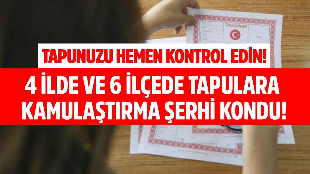 4 İlde Tapulara Kamulaştırma Şerhi Konuldu! Tapunuzu Hemen Kontrol Edin, Sizde Listede Olabilirsiniz