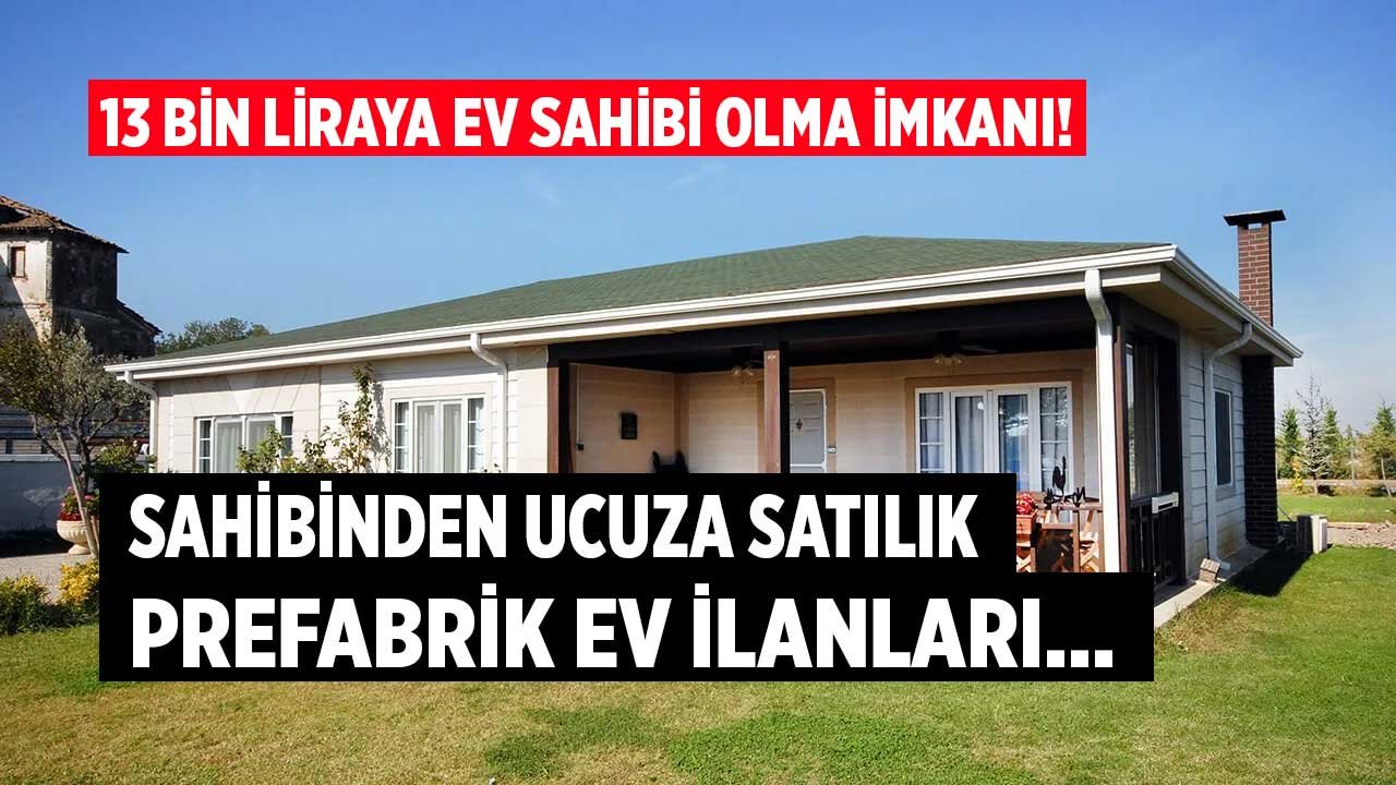 13 Bin Liraya Sahibinden İkinci El Prefabrik Evler! Prefabrike Ev Almak İsteyenler İçin Yeni Kampanyalar