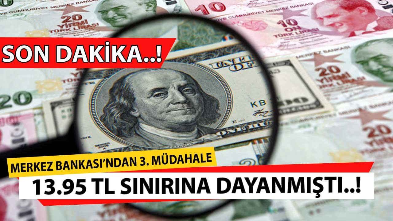 13.95 Sınırına Dayanmıştı Merkez Bankası'ndan 3. Piyasa Müdahalesi