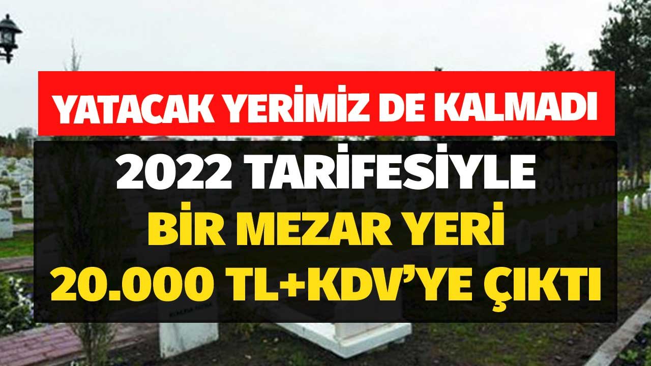 Hayat Pahalılığı Ölümü de Vurdu! Mezar Yeri Ücretlerine Zam 20.000 TL + KDV'ye Yükseldi