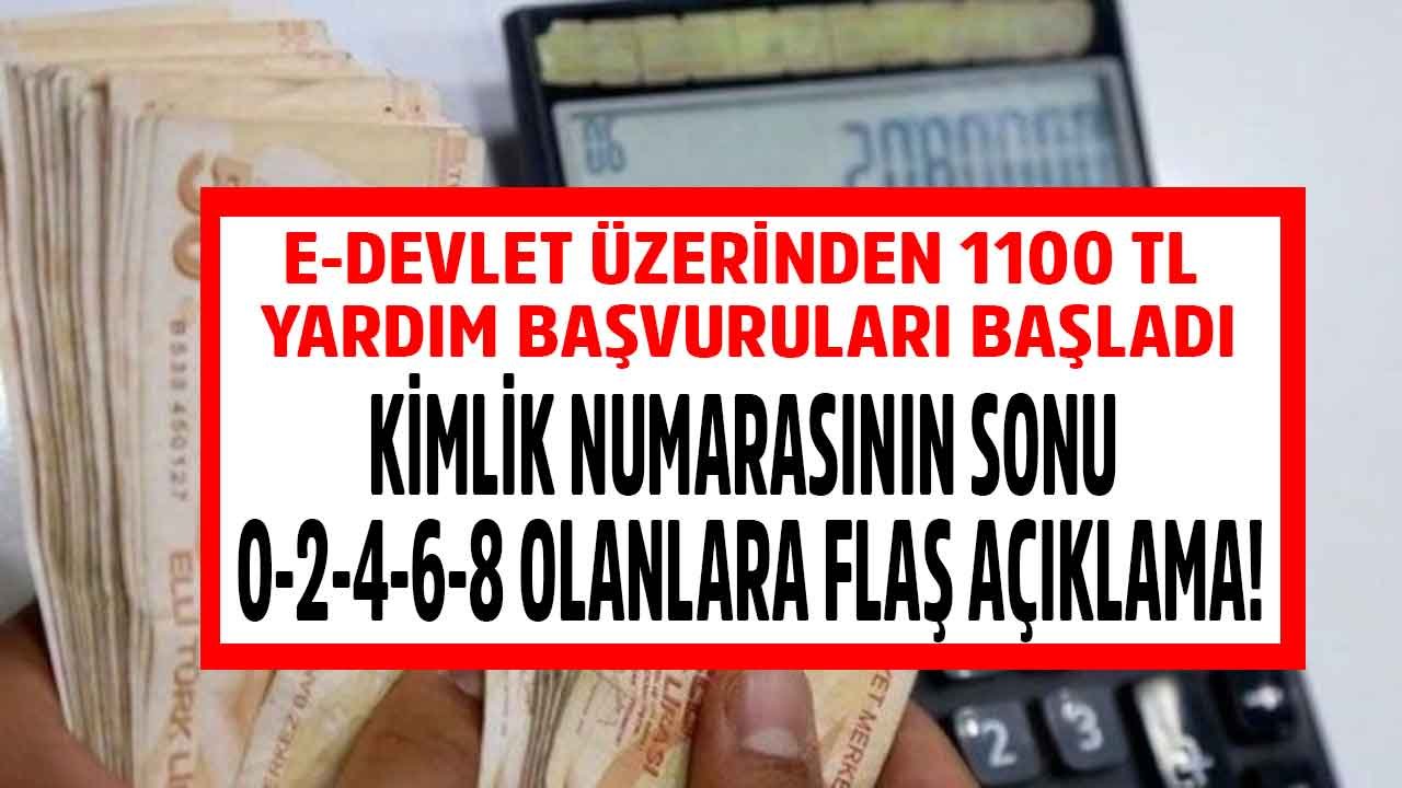Flaş Açıklama Yapıldı! Kimlik Numarasının Son Hanesi 0, 2, 4, 6, 8 Olanlara e-Devlet Üzerinden 1100 TL Para Yatırılacak