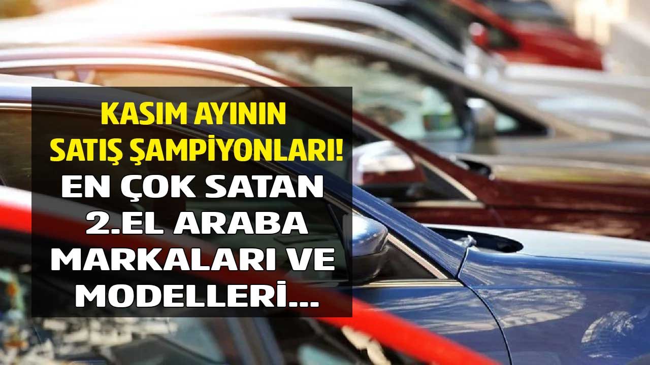 Kasım Ayının Satış Şampiyonu En Çok Satan 2. El Arabalar Listesi Açıklandı!