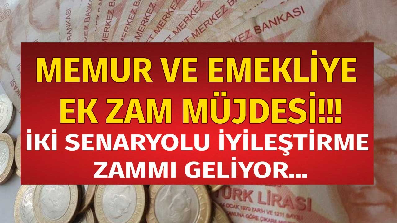 Milyonlarca Memur ve Emekliye Ek Zam Müjdesi! İki Senaryolu İyileştirme Zammı Geliyor