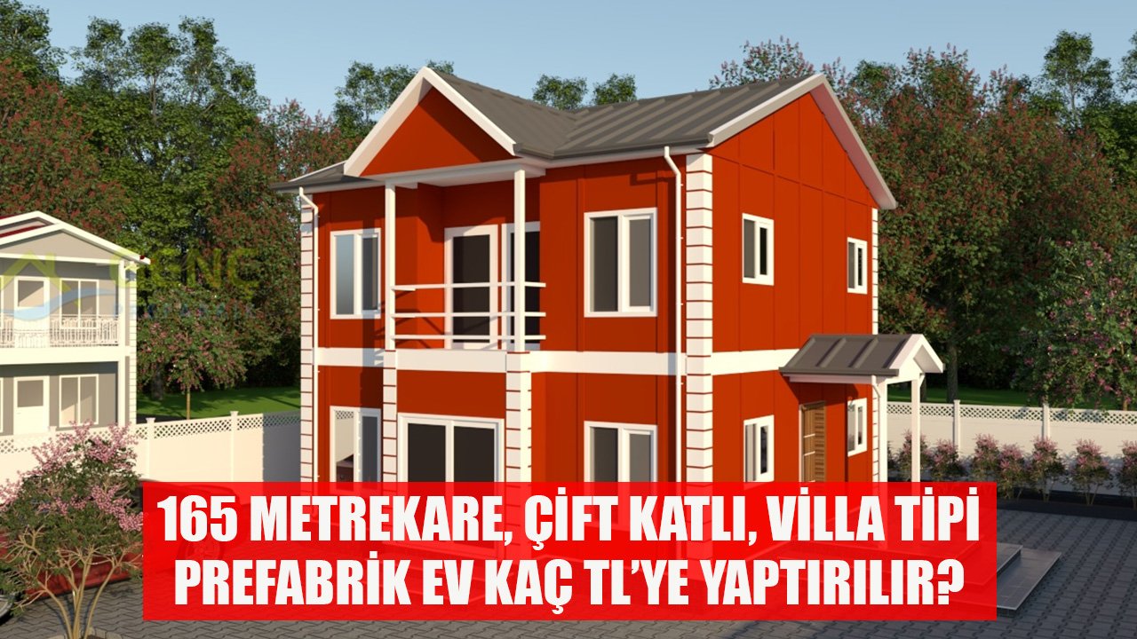 165 Metrekare, Çift Katlı, Villa Tipi Lüks Prefabrik Ev Kaç TL'ye Yaptırılır?