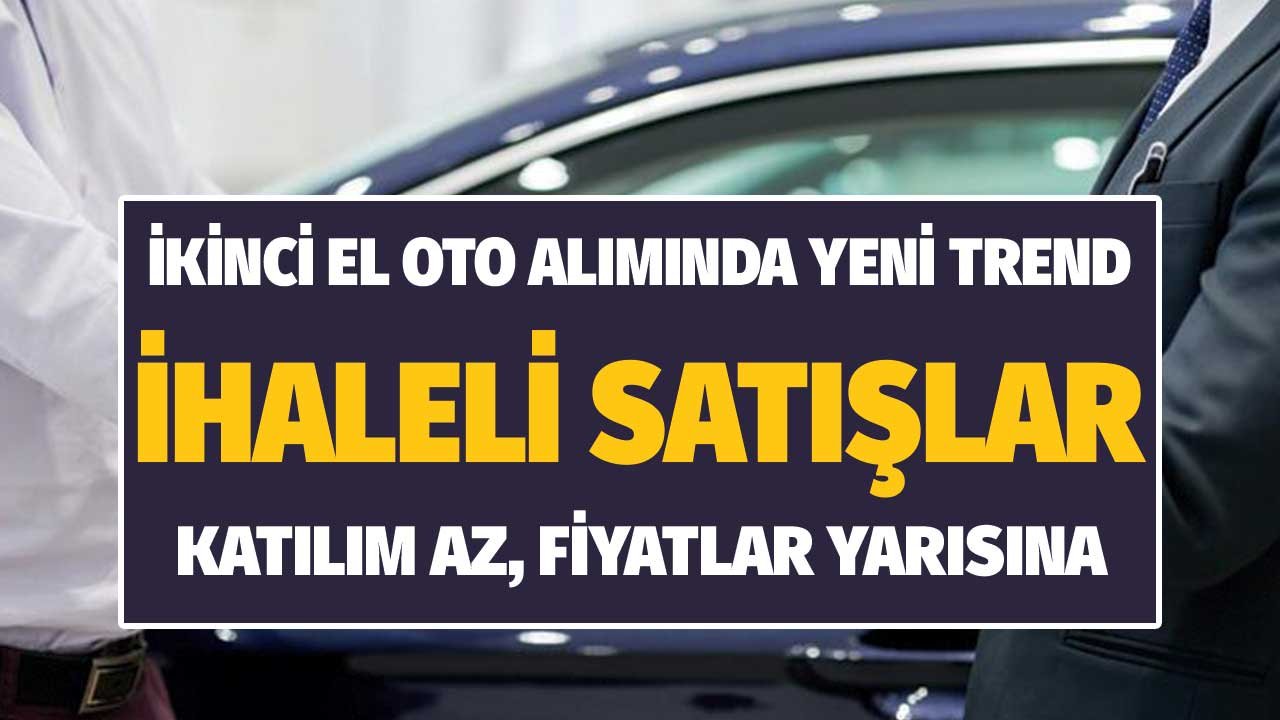 İkinci El Oto Alımında Yeni Trend! İhaleli Satışlar Katılım Az Olduğundan Piyasanın Yarısına Gidiyor