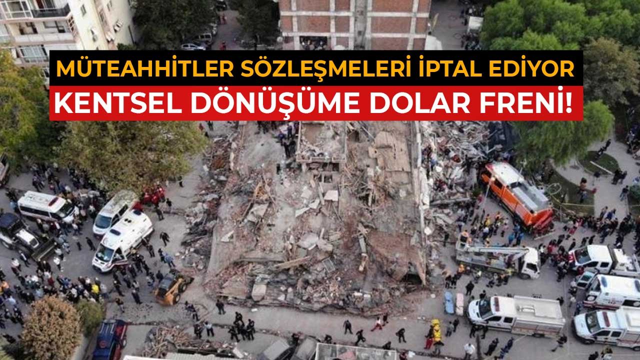 Kentsel Dönüşüme Dolar Freni! İzmir'de Müteahhitler Yüksek Maliyet Nedeniyle Sözleşmeleri İptal Ediyor