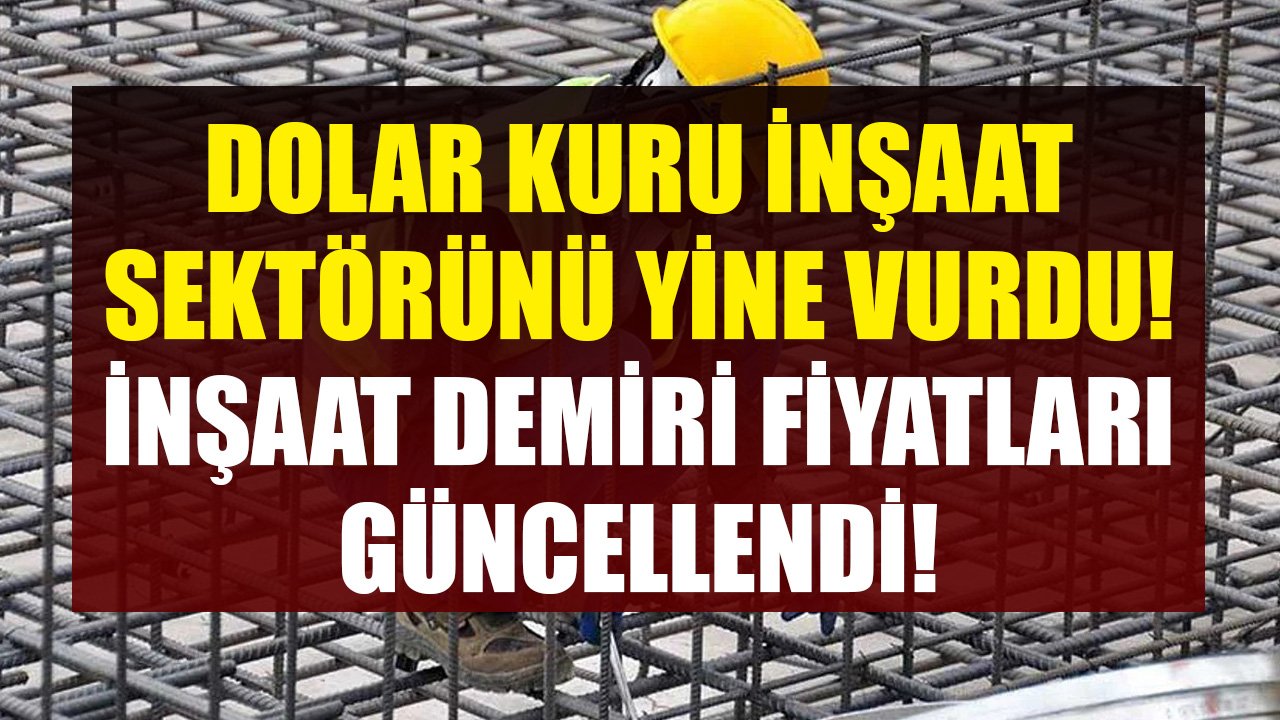 Dolar Kuru İnşaat Sektörünü Vurdu, Fiyatlar Güncellendi! İşte İnşaat Demiri Yeni Fiyatları Ve Günlük Piyasa Analizi!