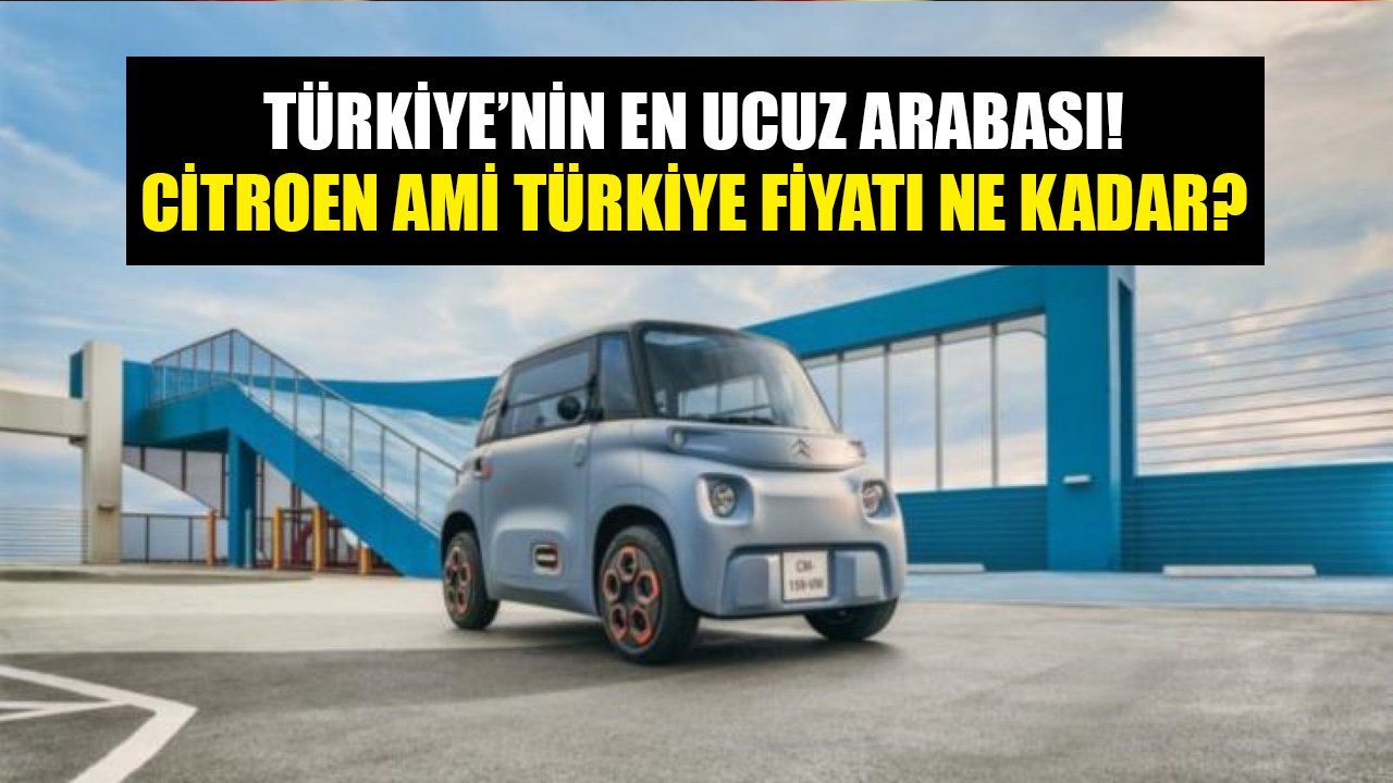 Türkiye'nin En Ucuz Arabası! Citroen Ami Teknik Özellikleri Neler, Türkiye Fiyatı Ne Kadar?
