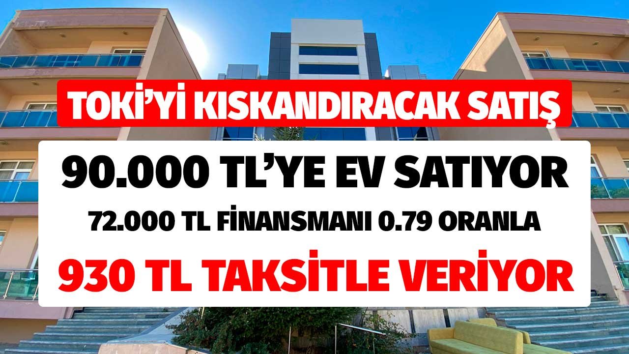 Türkiye Finans TOKİ'yi Kıskandıracak! 90.000 TL'ye Ev Satıyor! 930 TL Taksitle 0.79'la 72.000 TL de Finansman Veriyor