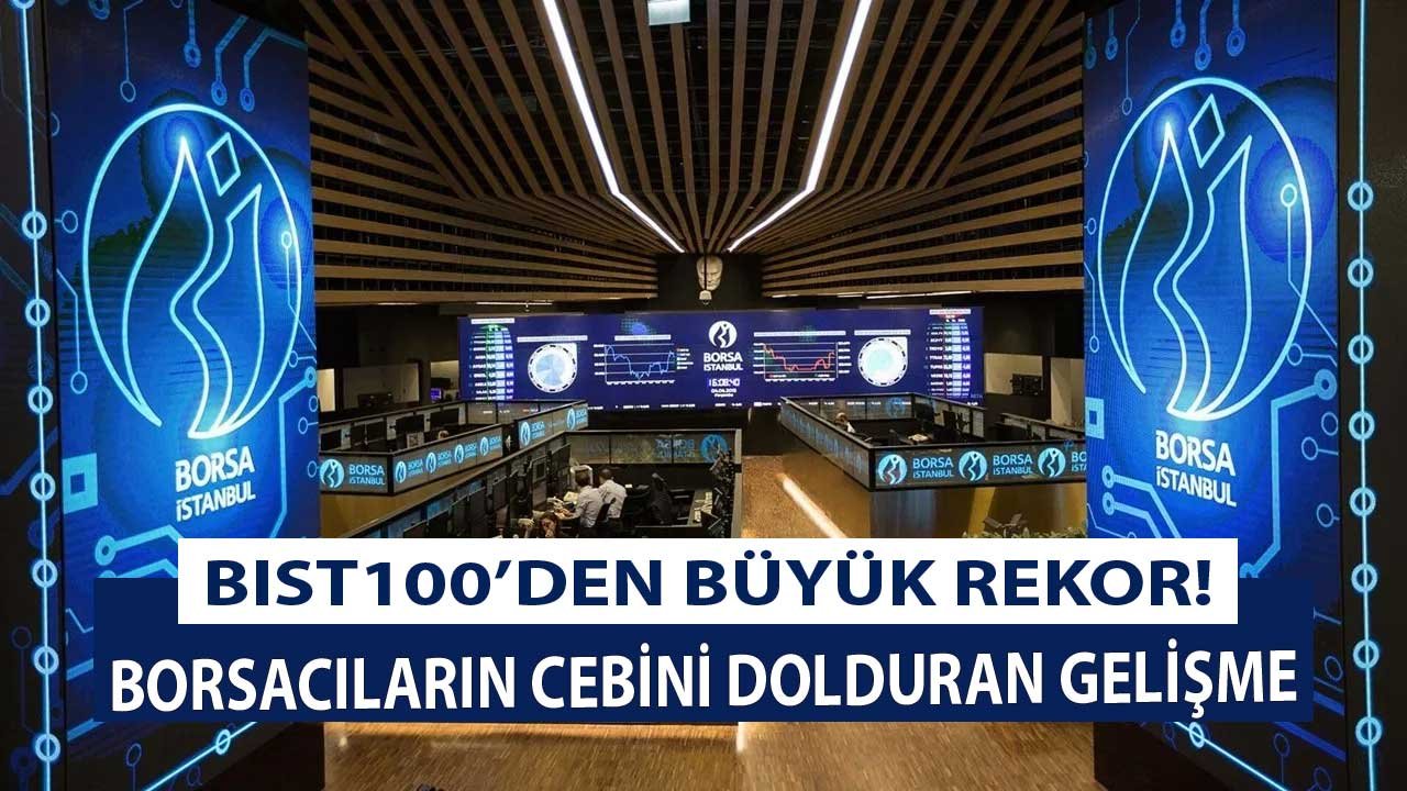 BIST100'den Büyük Rekor! Borsacıların Cebini Dolduran Gelişme Ne Oldu?