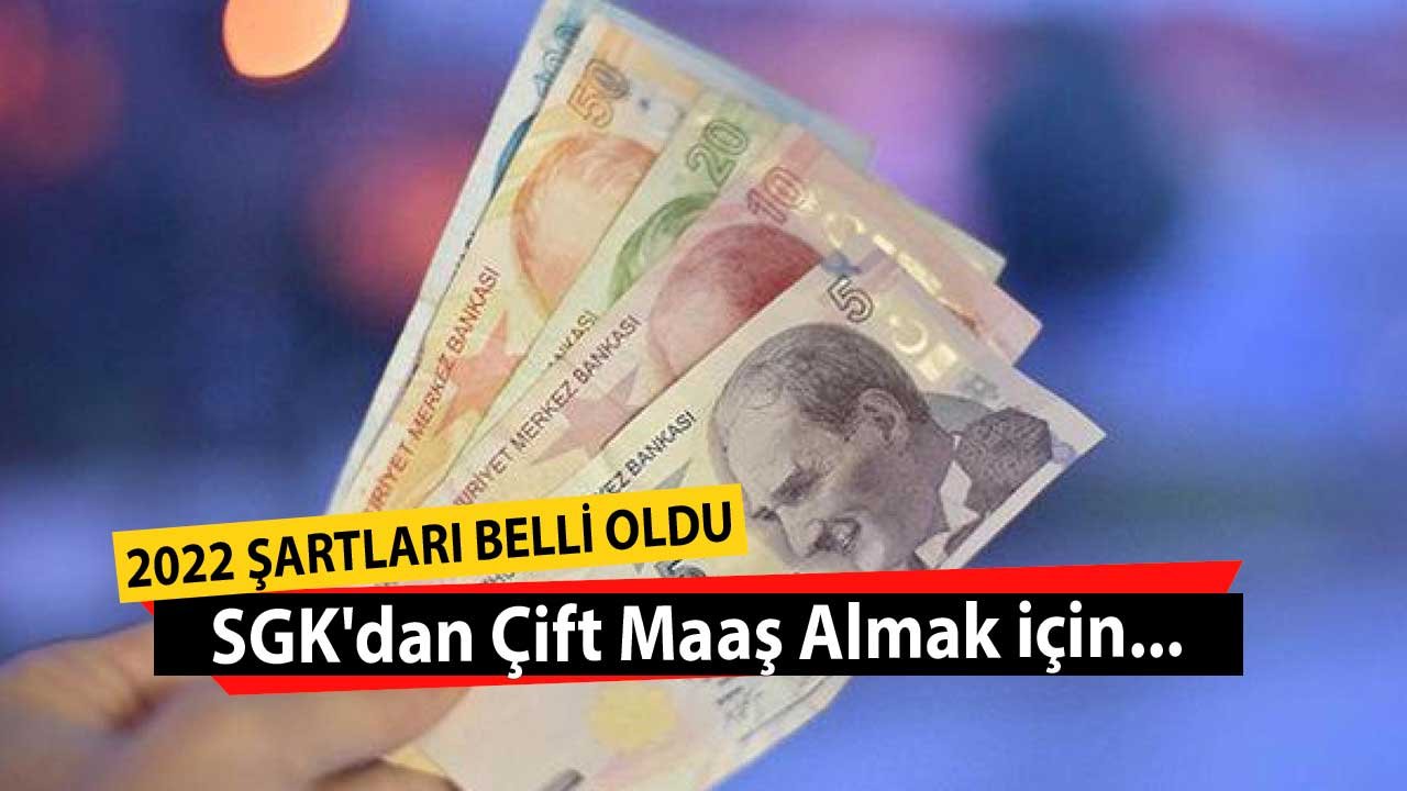 2022 Şartları Belli Oldu! SGK'dan Çift Maaş Almak için...