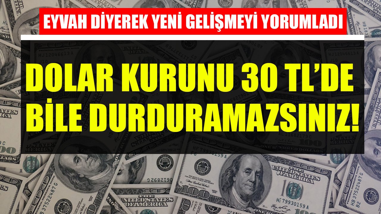 Eyvah Eyvah Diyerek Yeni Gelişmeyi Yorumlayan Selçuk Geçer, Dolar Kurunu 30 TL'de Bile Durduramazsınız Uyarısı Yaptı