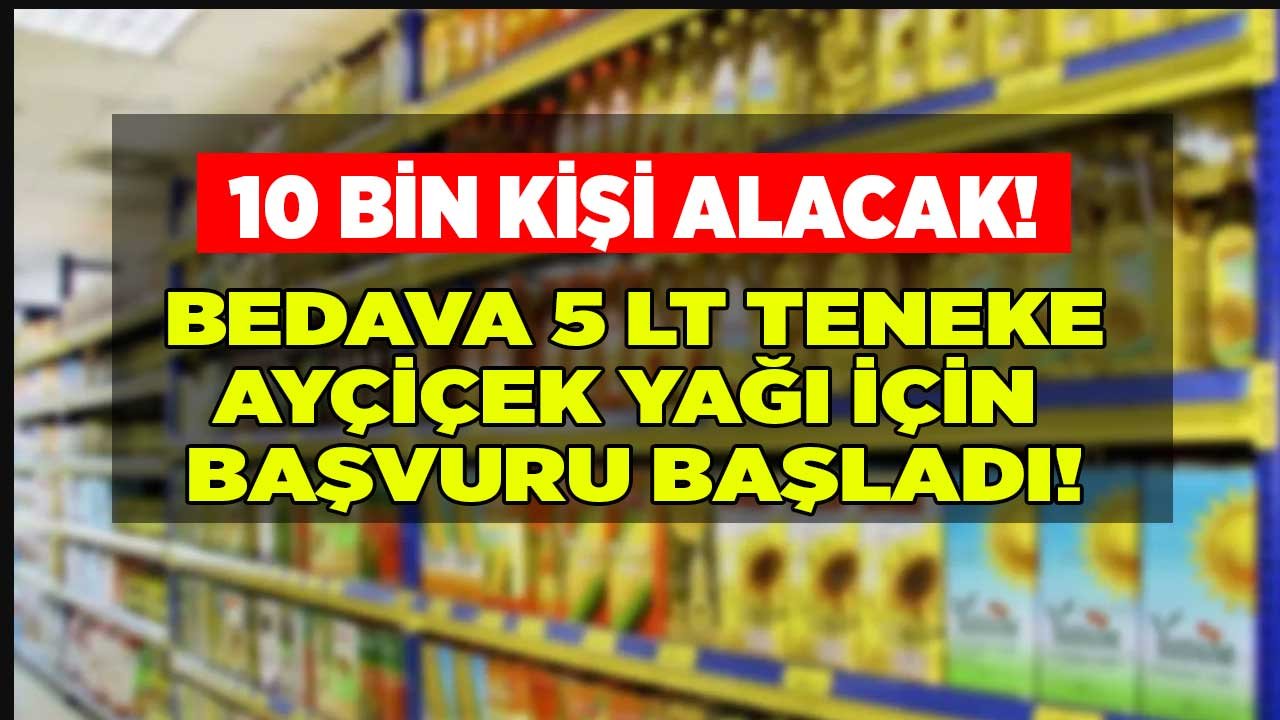 Vatandaş Alamaz Hale Gelmişti, Bedava 5 LT  Ayçiçek Yağı Dağıtılacağı Açıklandı! 10 Bin Kişi Alacak, Hemen Başvuru Yapın