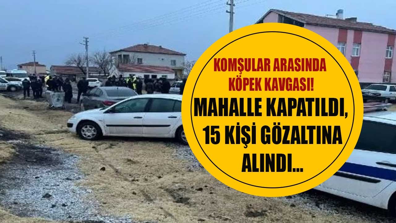 Komşular Arasında Köpek Kavgası Meydan Savaşına Döndü! Çevik Kuvvet Ekipleri Zor Ayırdı, 15 Kişi Gözaltına Alındı