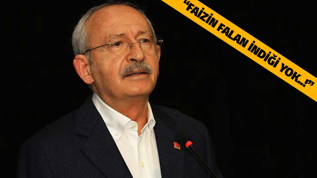 Kemal Kılıçdaroğlu'ndan Faiz Eleştirisi! Hangi Faiz İndi, Hiç Kimsenin Faizi İnmedi