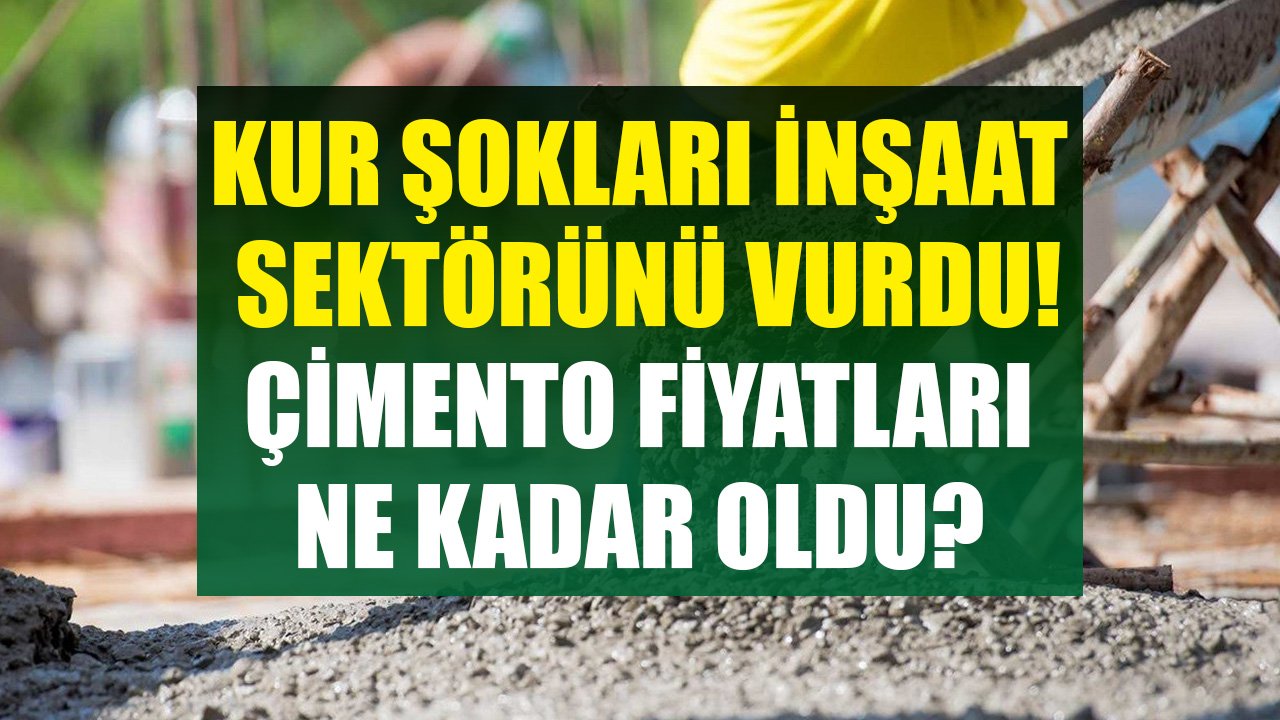 Kur Şokları İnşaat Sektörünü Sarstı, Maliyetler Uçtu! Çimento Fiyatları Ne Kadar Oldu, 1 Torba Çimento Kaç TL?