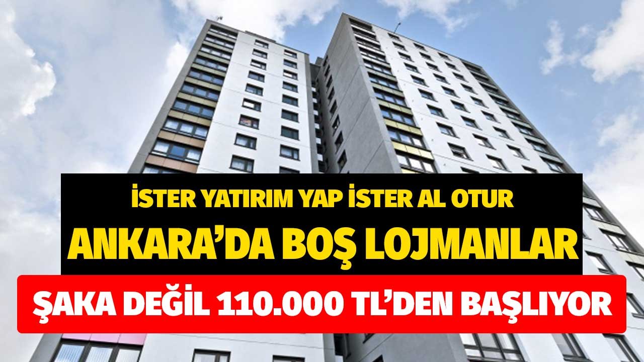 İster Al Otur İster Yatırım Yap! Ankara'da 110.000 TL'den Başlayan Fiyatlarla Boş Lojmanlar