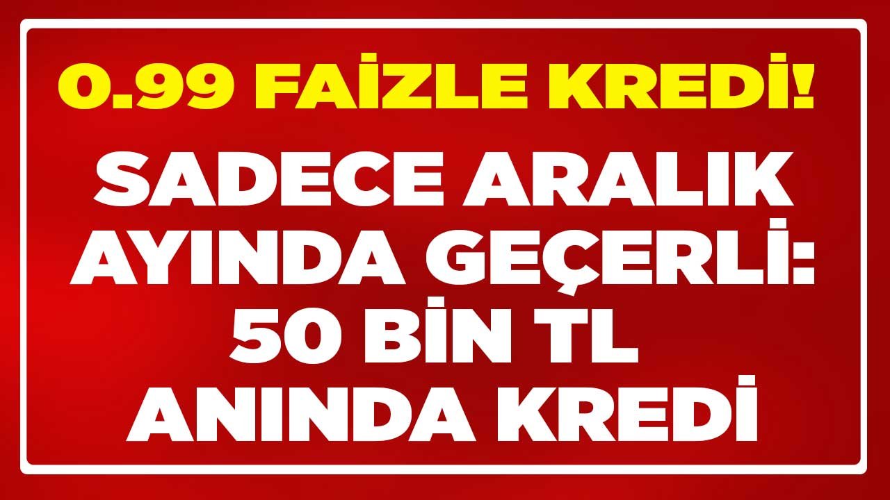 50 Bin Liraya Kadar 0.99 Faizle Büyük Kredi Desteği! Araba Alacaklara 50.000 TL Taşıt Kredisi Kampanyası