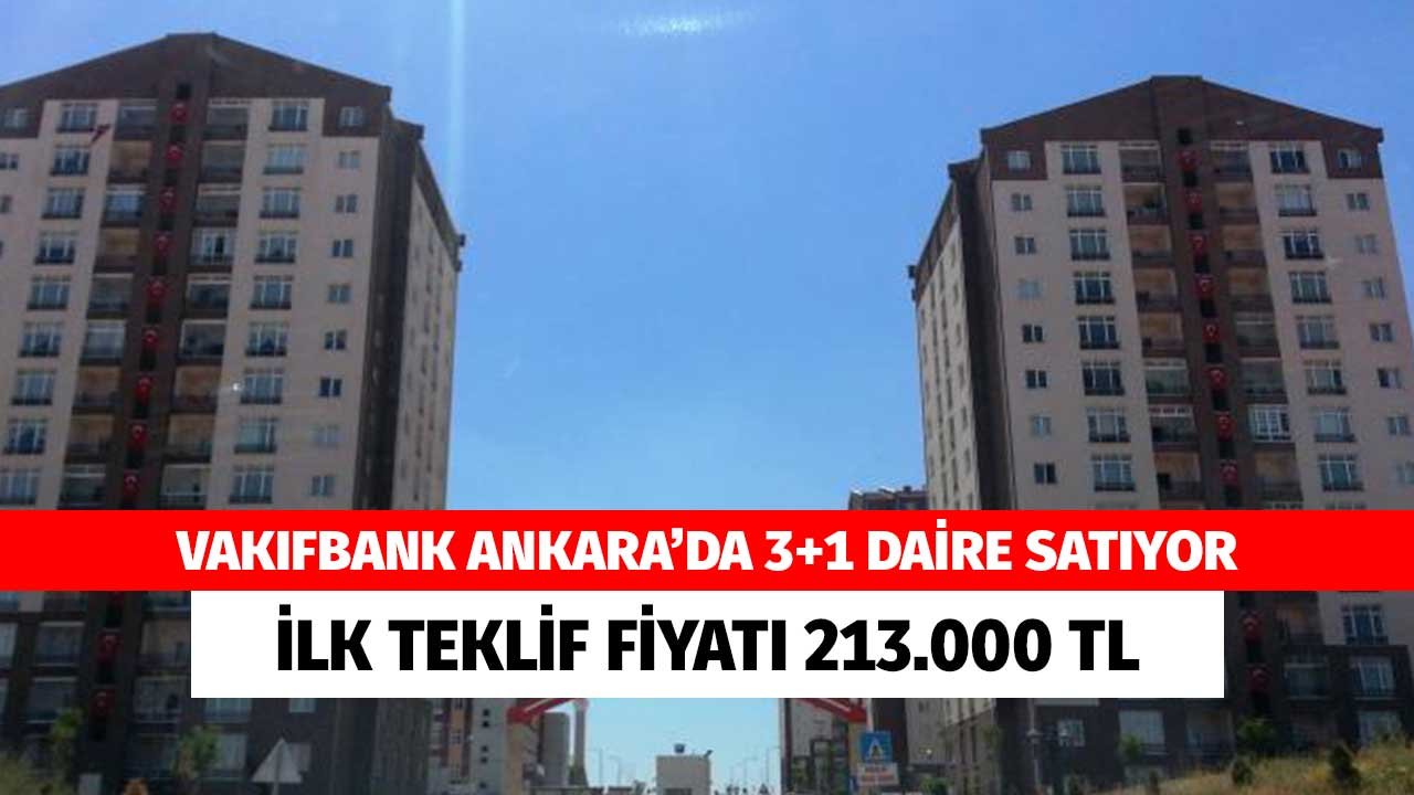 Vakıfbank 213.000 TL İlk Teklif Fiyatla Ankara'da 3+1 Daire Satıyor