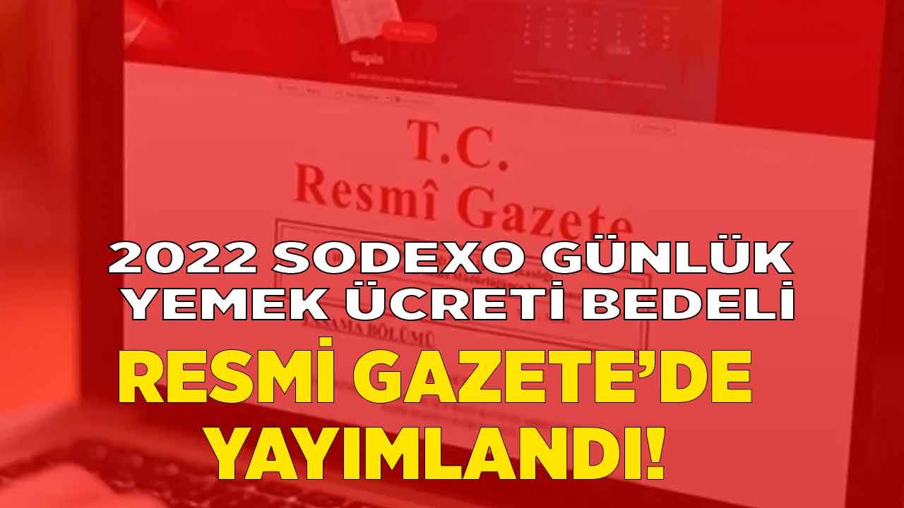 Günlük Yemek Ücreti 2022 Resmi Gazete İle Yayımlandı! Sodexo Bedeli Kaç TL Oldu?