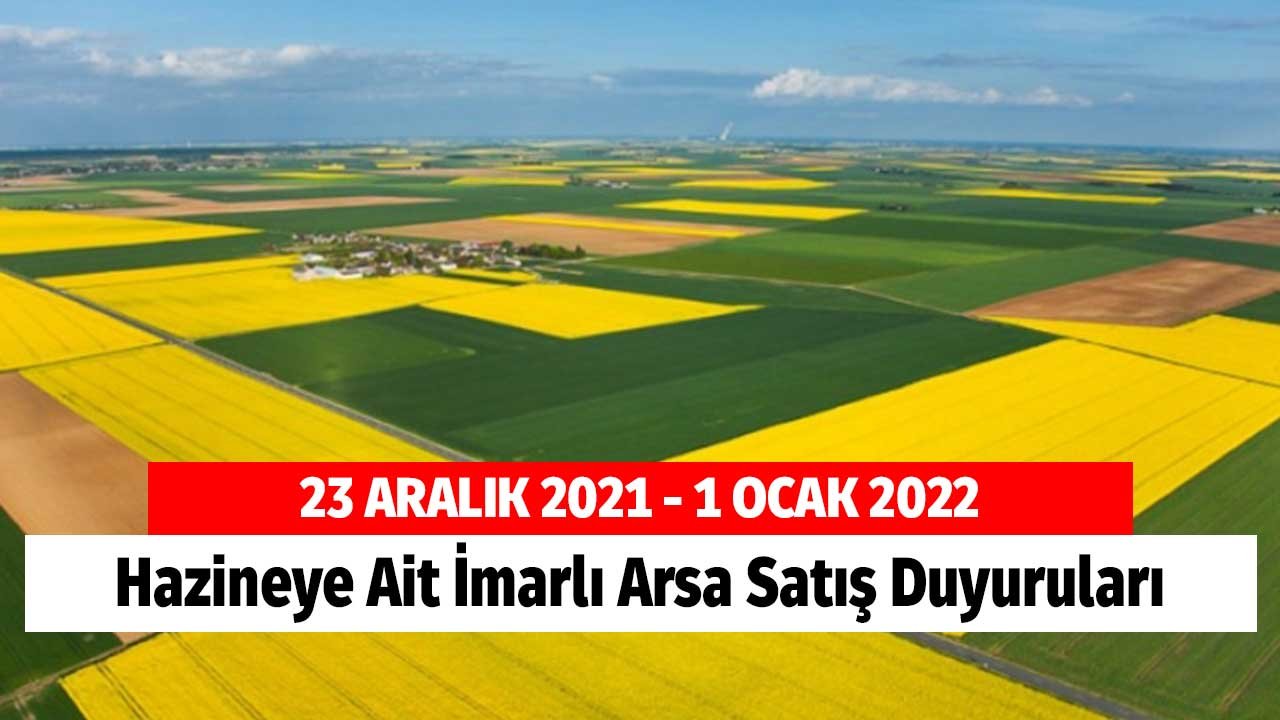 23 Aralık 1 Ocak Hazineye Ait İmarlı Arsa Satış Duyuruları