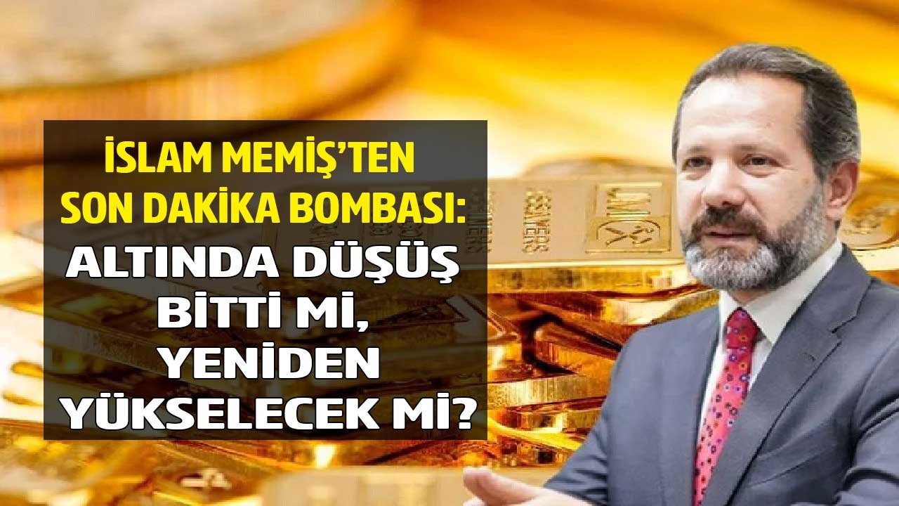 İslam Memiş'ten Son Dakika Açıklaması Geldi: Altın Fiyatlarındaki Düşüş Bitti Mi, Yeniden Yükseliş Başlayacak Mı?