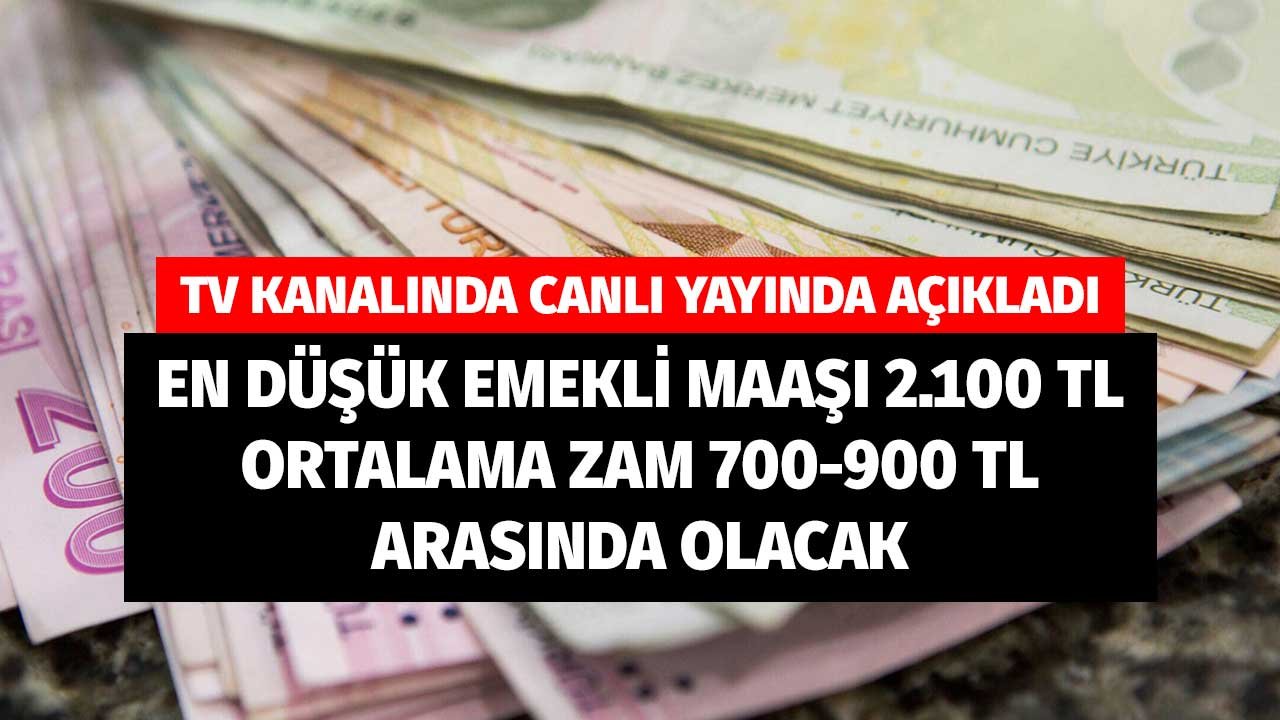 TV Kanalında Açıkladı! En Düşük Emekli Maaşı 2.100 TL, Ortalama Maaş Zammı 700 TL ile 900 TL Arasında Olacak
