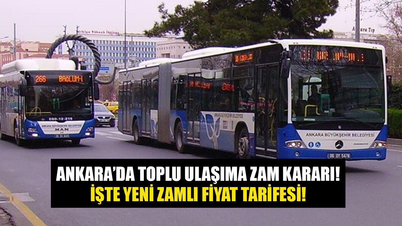 Ankara'da Toplu Ulaşımda Zam Kararı Alındı! İşte Ocak 2022'de Geçerli Olacak Toplu Ulaşım Yeni Fiyat Tarifesi!