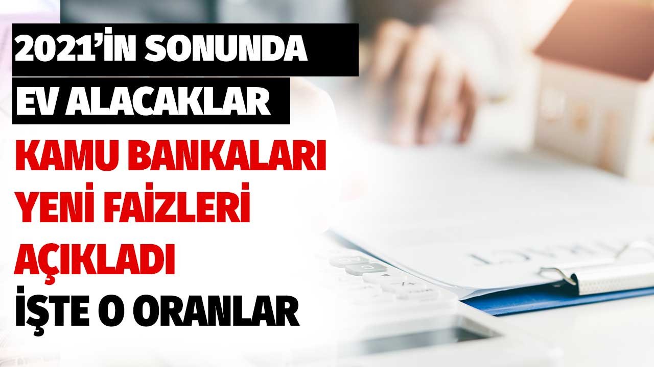 Konut Kredisinde 2021 Sonu! Ziraat, Halkbank, Vakıfbank Faiz Oranları 0 ve 2. El Ev Kampanyaları