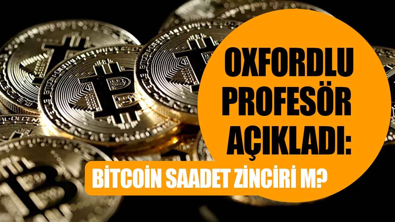 Oxford'un Ekonomi Profesörü Uyardı: Bitcoin Bir Saadet Zinciri Mi?