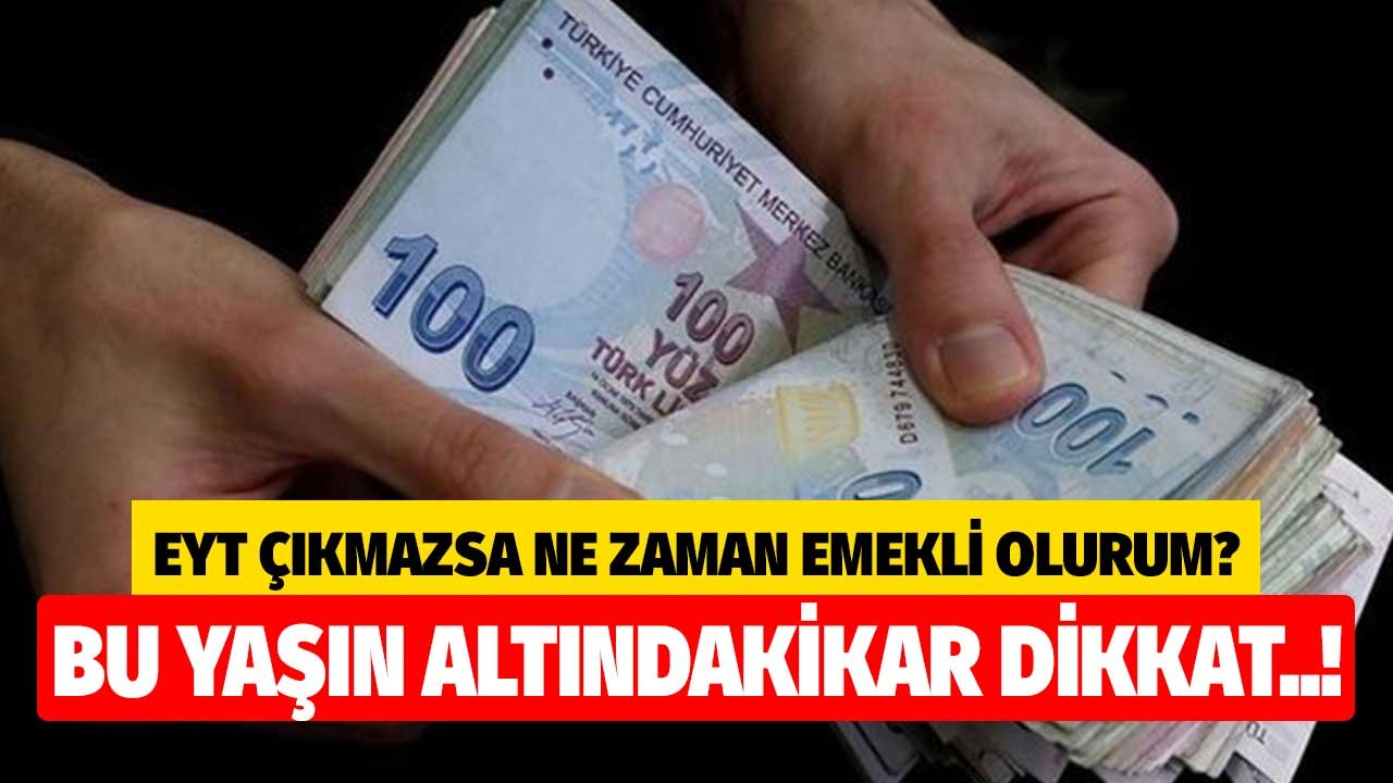 EYT Çıkmazsa Ne Zaman Emekli Olurum? Bu Yaşın Altında Olanlar Dikkat