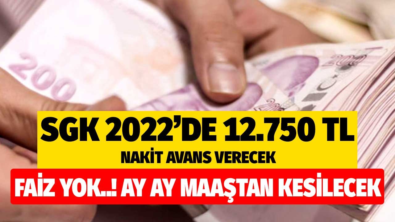 SGK'dan 2022'de 12.750 TL Nakit Avans Verecek! Faiz Yok Maaştan Aylık Kesilecek Çalışıp Emekli Olmayı Bekleyenler