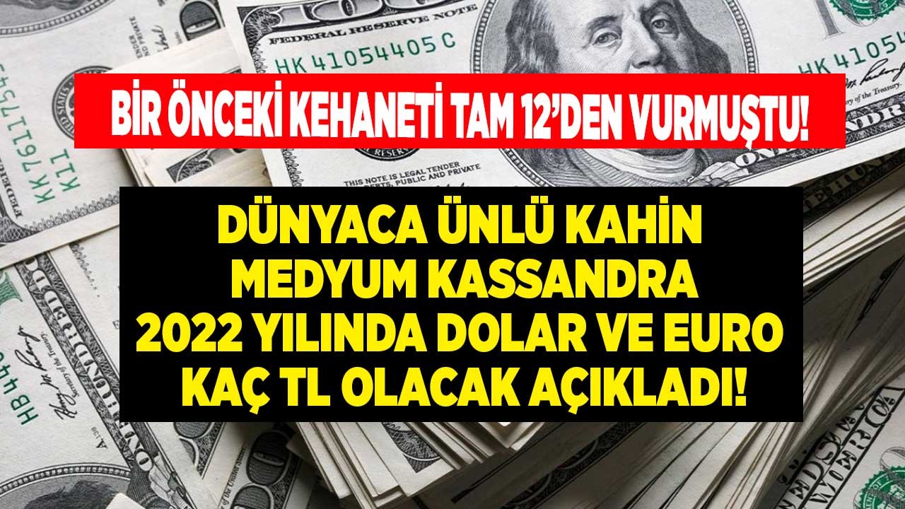 Bir Önceki Kehaneti İle Hedefi 12'den Vurmuştu! Astrolog Kassandra 2022 Yılında Dolar ve Euro Kaç TL Olacak Açıkladı