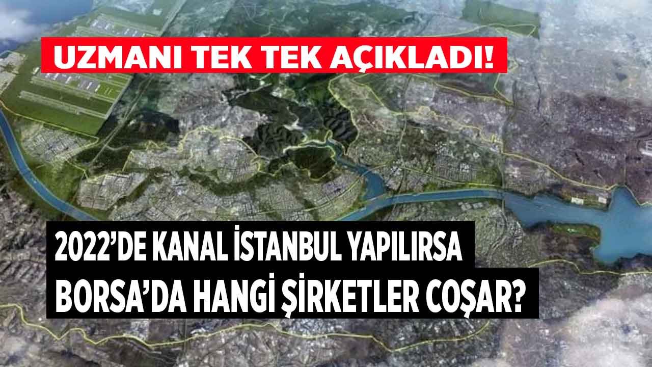 2022 Yılında Kanal İstanbul Yapılırsa Borsada Hangi Hisseler Coşar, Mega Proje Hangi Hisse Senetlerini Etkiler?