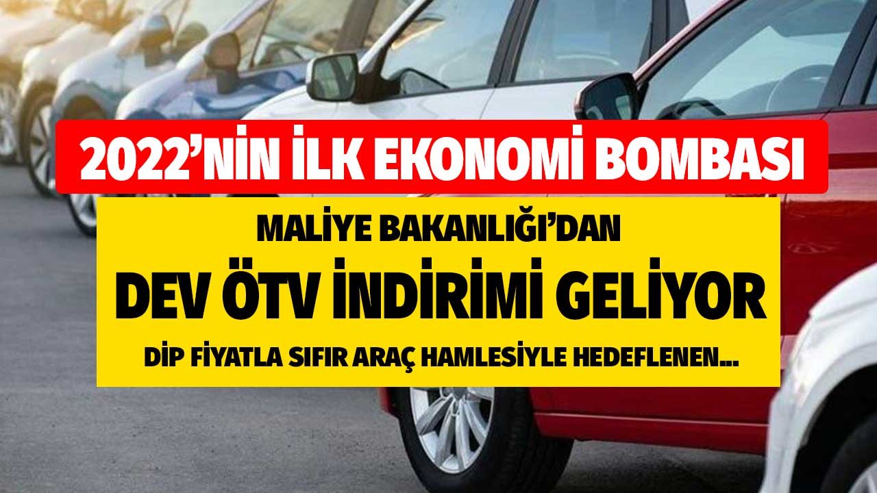2022'nin İlk Ekonomi Bombası Dev ÖTV İndirimi! Maliye Bakanlığı Dip Araç Fiyatıyla Yüksek Vergi Hedefi