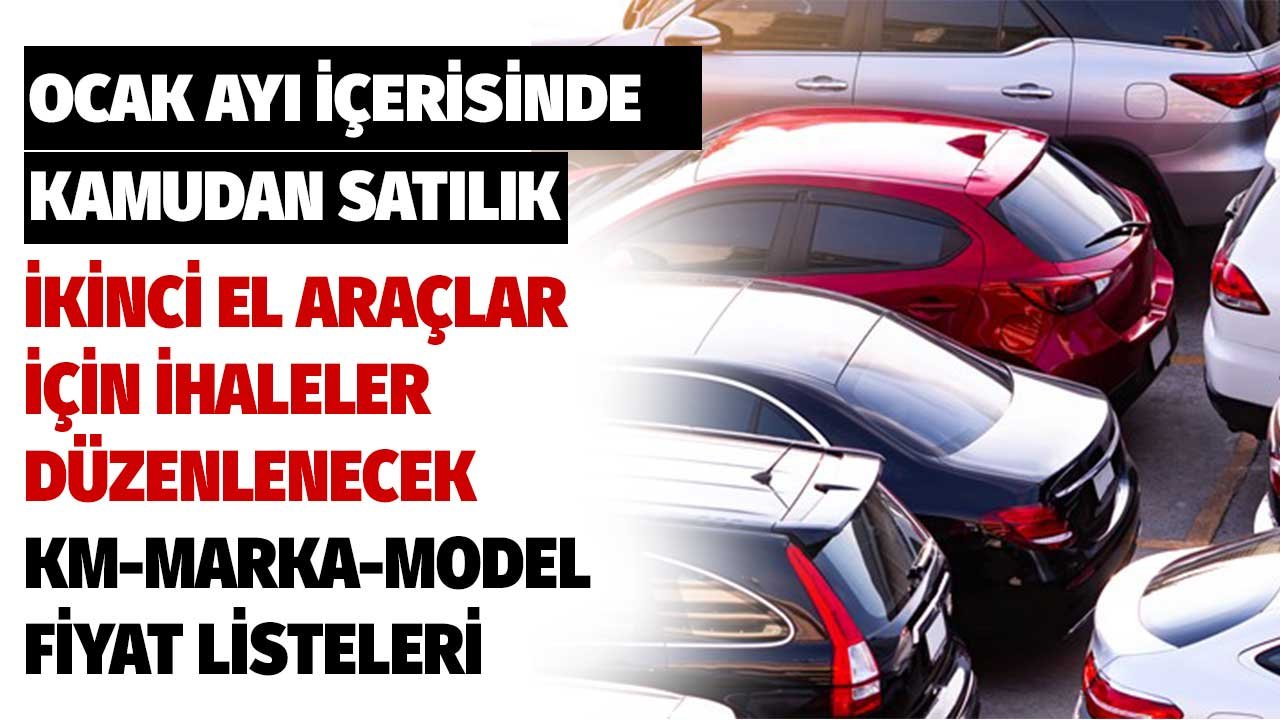 Ocak Ayında Kamudan Satılık Araçlara İhaleler Düzenlenecek! Sıralı Tüm Liste Model KM Fiyat