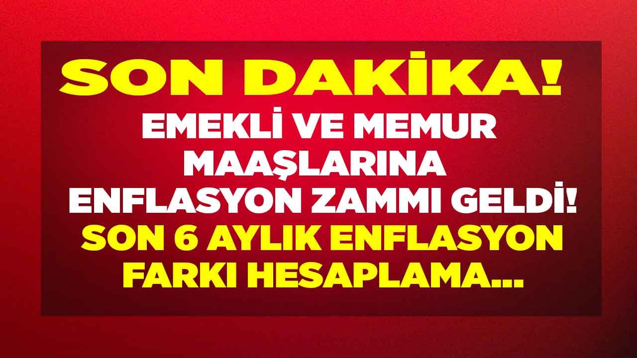 SON DAKİKA: 2022 Emekli ve Memur Zammı Enflasyon Farkı Açıklandı! Son 6 Aylık Enflasyon Farkı Yüzde Kaç Oldu?