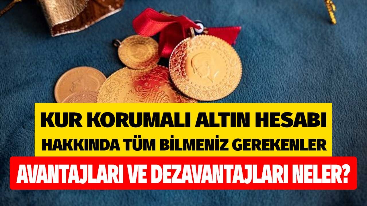 Kur Korumalı Altın Hesabı Nedir, Nasıl Açılır, Avantajları ve Dezavantajları Neler?