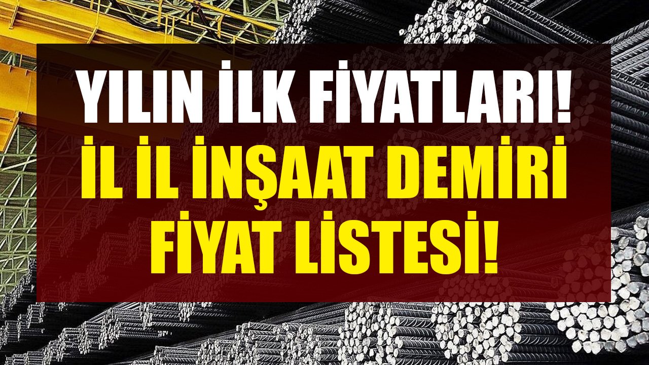 2022'nin İlk Fiyatları Belli Oldu! İstanbul, Ankara, İzmir İnşaat Demiri Fiyat Listesi!