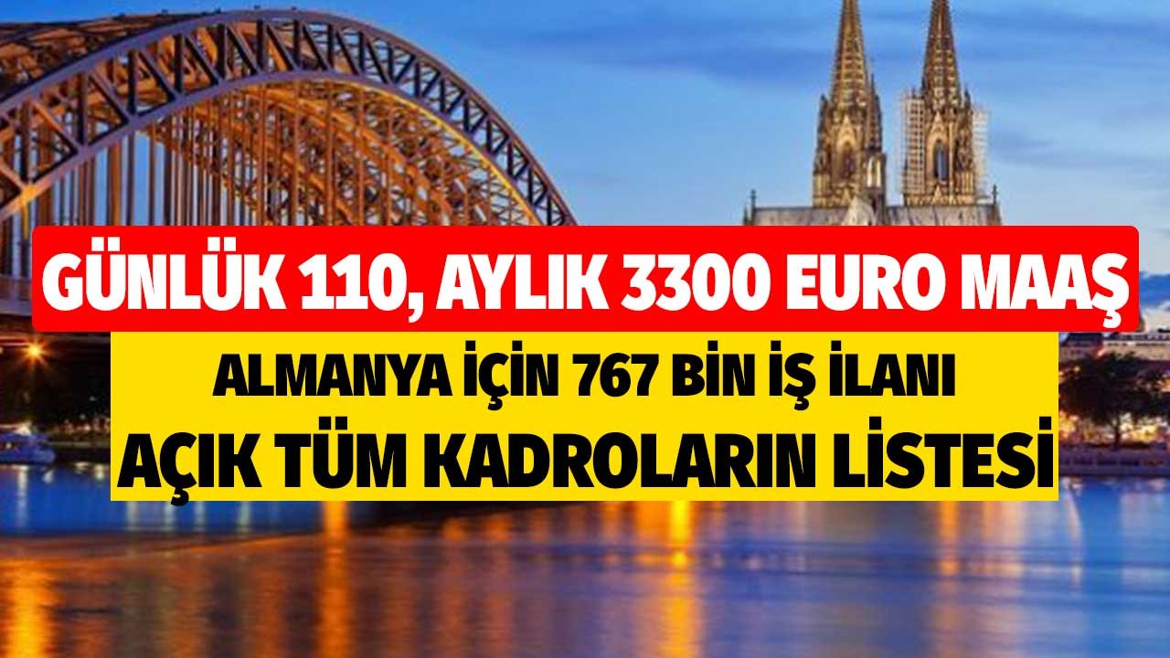 767 Bin İş İlanı Yayımlandı! Almanya Günlük 110, Aylık 3300 Euro Maaşla İşçi Alımı Yapacak Açık Kadroların Tüm Listesi