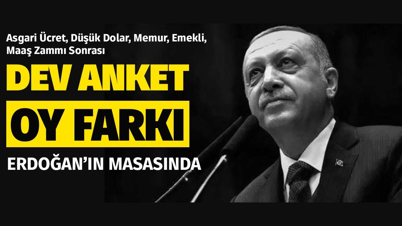 Asgari Ücret, Düşük Dolar, Maaş Zammı Sonrası Erdoğan'ın Masasına Geldi! Dev Ankette Cumhur ve Millet İttifakı Oyları