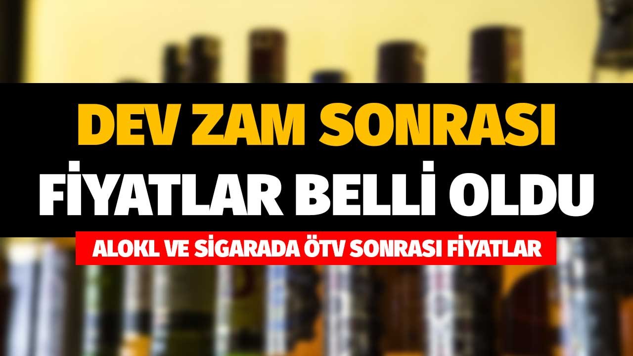 Zamlar Sonrası Alkol ve Sigara Fiyatları Açıklandı! Kim Ne Kadar Ödeyecek? O Liste