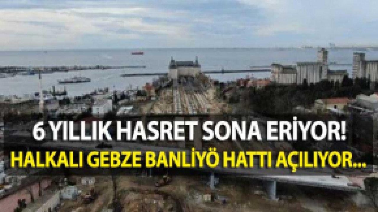 Halkalı Gebze Banliyö Hattı Ne Zaman Açılacak?