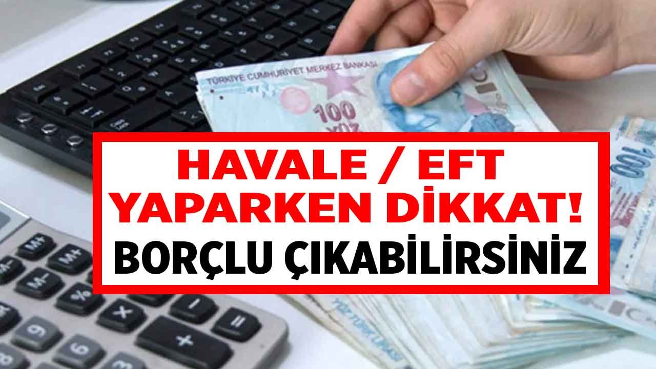 Havale ve EFT Yapanlar Dikkat! Para Gönderirken Açıklama Kısmı Dava Konusu Oldu