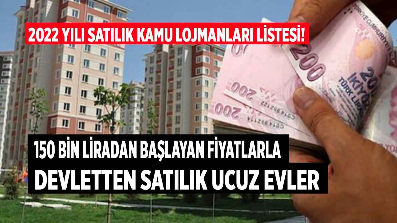 Ankara ve İzmir'de Var: 150 Bin Liraya Ev Sahibi Olun! Milli Emlak Ocak 2022 Kamu Konutu Lojman Satış İlanları