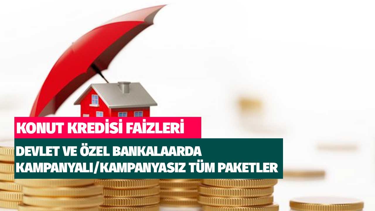 Bankalardan Yeni Oranlar! Kendi Evini Alacaklara 10 Yıl Vadeli Konut Kredisi Paketleri