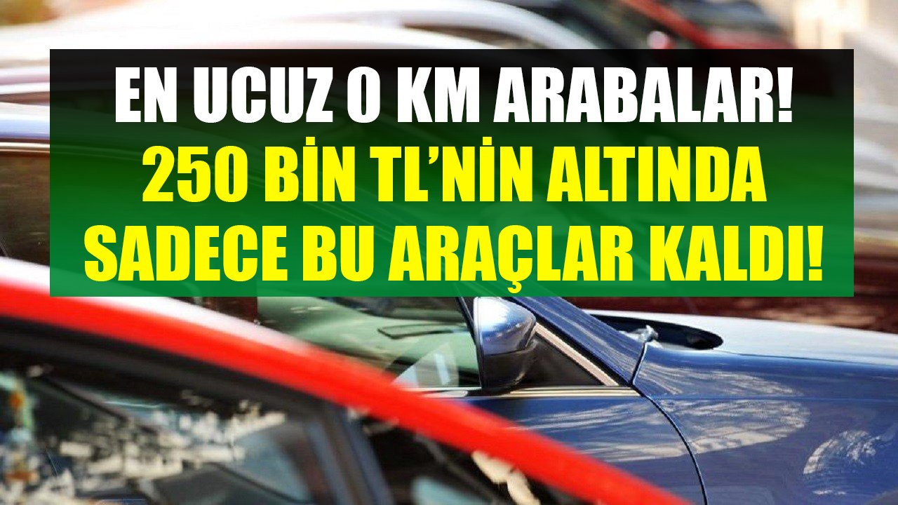 Türkiye'nin En ucuz Sıfır Kilometre Otomobilleri! 250 Bin TL Altında Yalnızca Bu Arabalar Kaldı!