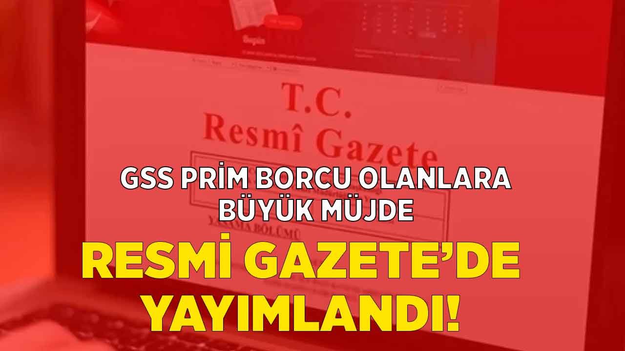 GSS Prim Borcu Olanlara Müjde! Resmi Gazete İle Yayımlandı, 2022 Yıl Sonuna Kadar Geçerli