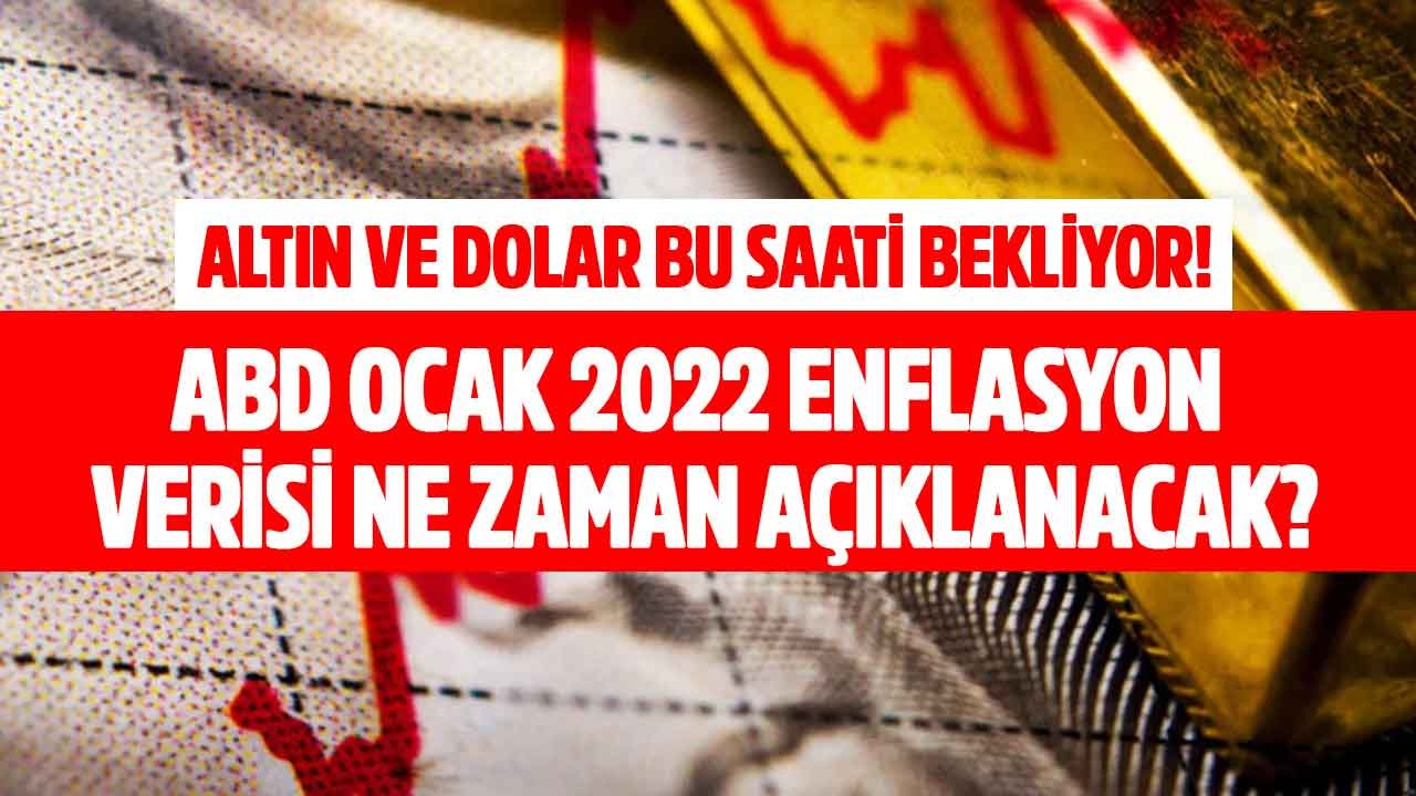 Altın ve Dolar Bu Saati Bekliyor! ABD Ocak 2022 Enflasyon Ne Zaman Açıklanacak?