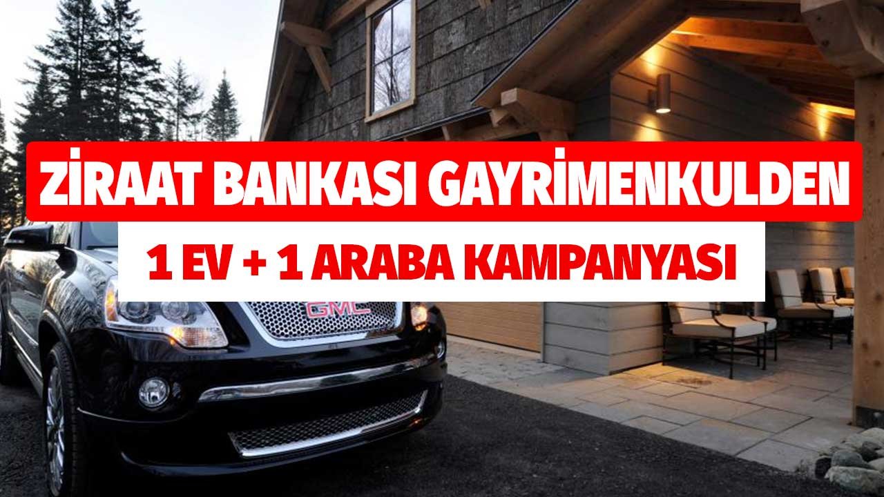 Ziraat Bankası Gayrimenkul Satış! Bir Ev Bir Araba Paketi